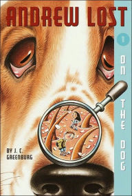 Title: On the Dog (Andrew Lost Series #1), Author: J. C. Greenburg
