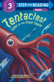 Title: Tentacles!: Tales of the Giant Squid (Step into Reading Book Series: A Step 3 Book), Author: Shirley Raye Redmond