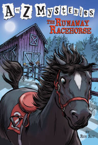 Title: The Runaway Racehorse (A to Z Mysteries Series #18), Author: Ron Roy