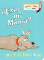 ¿Eres mi mamá? (Are You My Mother?)