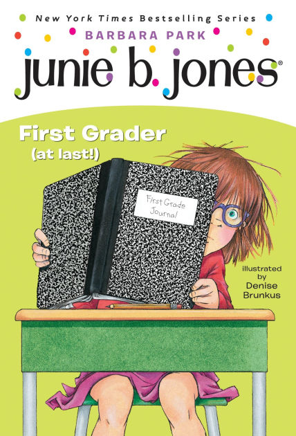 Junie B., First Grader (at Last!) (Junie B. Jones Series #18