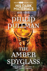 The Amber Spyglass (His Dark Materials Series #3)