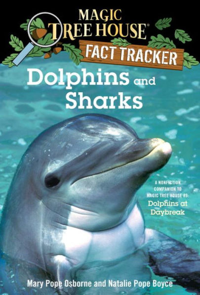 Magic Tree House Fact Tracker #9: Dolphins and Sharks: A Nonfiction Companion to Magic Tree House #9: Dolphins at Daybreak