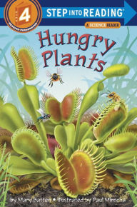 Title: Hungry Plants (Step into Reading Book Series: A Step 4 Book), Author: Mary Batten