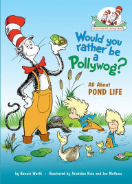 Title: Would You Rather Be a Pollywog? All About Pond Life, Author: Bonnie Worth