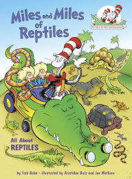 Title: Miles and Miles of Reptiles: All About Reptiles (Cat in the Hat's Learning Library Series), Author: Tish Rabe