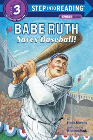 Title: Babe Ruth Saves Baseball!, Author: Frank Murphy