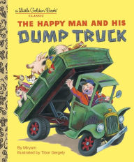 Title: The Happy Man and His Dump Truck, Author: Miryam