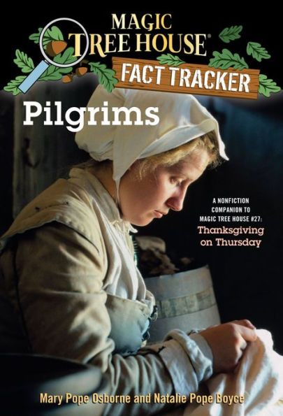 Magic Tree House Fact Tracker #13: Pilgrims: A Nonfiction Companion to Magic Tree House #27: Thanksgiving on Thursday