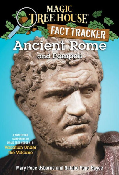 Magic Tree House Fact Tracker #14: Ancient Rome and Pompeii: A Nonfiction Companion to Magic Tree House #13: Vacation Under the Volcano