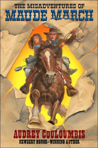 The Misadventures of Maude Marche: Or Trouble Rides a Fast Horse