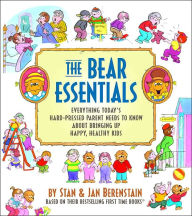 The Bear Essentials: Everything You Need to Know About Raising Happy, Healthy Kids