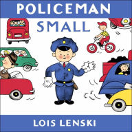 Title: Policeman Small, Author: Lois Lenski