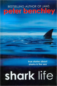 Shark Life: True Stories about Sharks and the Sea