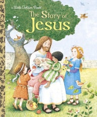 Title: The Story of Jesus: A Christian Easter Book for Kids, Author: Jane Werner Watson