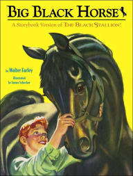 Big Black Horse: A Storybook Version of the Black Stallion!