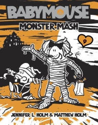 Title: Monster Mash (Babymouse Series #9), Author: Jennifer L. Holm