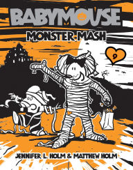 Title: Monster Mash (Babymouse Series #9), Author: Jennifer L. Holm