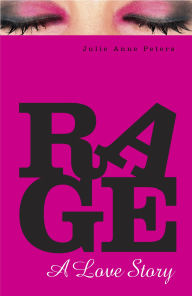 Title: Rage: A Love Story, Author: Julie Anne Peters