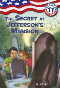 Title: The Secret at Jefferson's Mansion (Capital Mysteries Series #11), Author: Ron Roy
