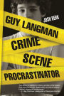 Guy Langman, Crime Scene Procrastinator