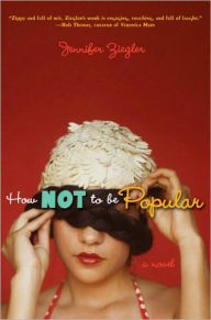 Title: How Not to Be Popular, Author: Jennifer Ziegler