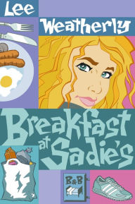 Title: Breakfast at Sadie's, Author: Lee Weatherly