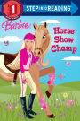 Barbie: Horse Show Champ (Barbie)