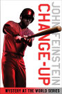 Change-Up: Mystery at the World Series (The Sports Beat #4)