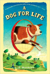 Title: Dog for Life, Author: L. S. Matthews