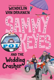 Title: Sammy Keyes and the Wedding Crasher, Author: Wendelin Van Draanen