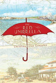 Title: The Red Umbrella, Author: Christina Diaz Gonzalez
