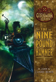 The Nine Pound Hammer (The Clockwork Dark Series #1)