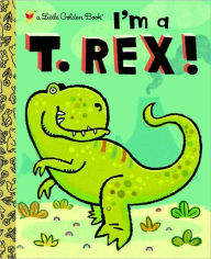 Title: I'm a T. Rex!, Author: Dennis R. Shealy