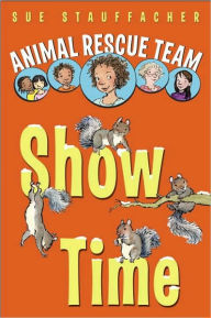 Show Time (Animal Rescue Team Series #4)