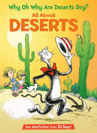 Title: Why Oh Why Are Deserts Dry?: All About Deserts (Cat in the Hat's Learning Library Series), Author: Tish Rabe