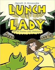 Title: Lunch Lady and the Summer Camp Shakedown (Lunch Lady Series #4), Author: Jarrett J. Krosoczka