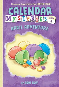 Title: April Adventure (Calendar Mysteries Series #4), Author: Ron Roy