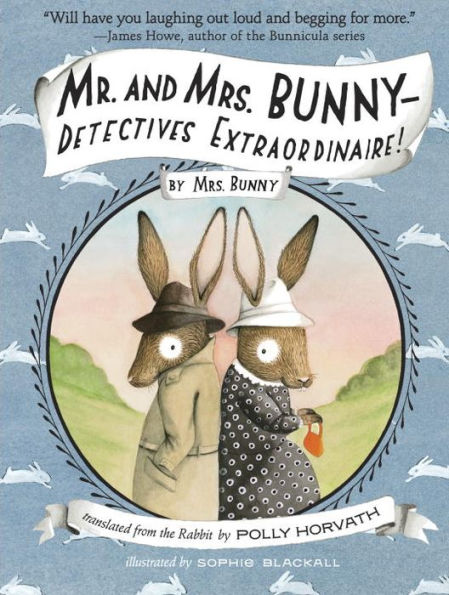 Mr. and Mrs. Bunny--Detectives Extraordinaire! (Mr. and Mrs. Bunny Series #1)