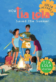 Title: How Tía Lola Saved the Summer, Author: Julia Alvarez