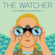 Title: The Watcher: Jane Goodall's Life with the Chimps, Author: Jeanette Winter
