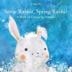 Alternative view 1 of Snow Rabbit, Spring Rabbit: A Book of Changing Seasons