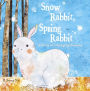 Alternative view 2 of Snow Rabbit, Spring Rabbit: A Book of Changing Seasons