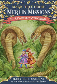 Title: A Crazy Day with Cobras (Magic Tree House Merlin Mission Series #17), Author: Mary Pope Osborne