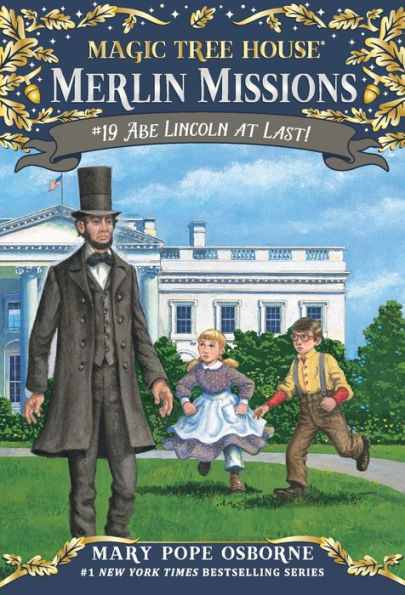 Abe Lincoln at Last! (Magic Tree House Merlin Mission Series #19)