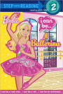 I Can Be a Ballerina (Barbie Step into Reading Series)