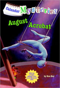 Title: August Acrobat (Calendar Mysteries Series #8), Author: Ron Roy