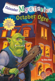 Title: Calendar Mysteries #10: October Ogre, Author: Ron Roy