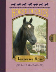 Title: Horse Diaries #9: Tennessee Rose, Author: Jane Kendall