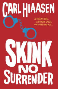 Title: Skink--No Surrender, Author: Carl Hiaasen